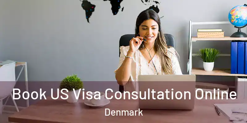 Book US Visa Consultation Online Denmark