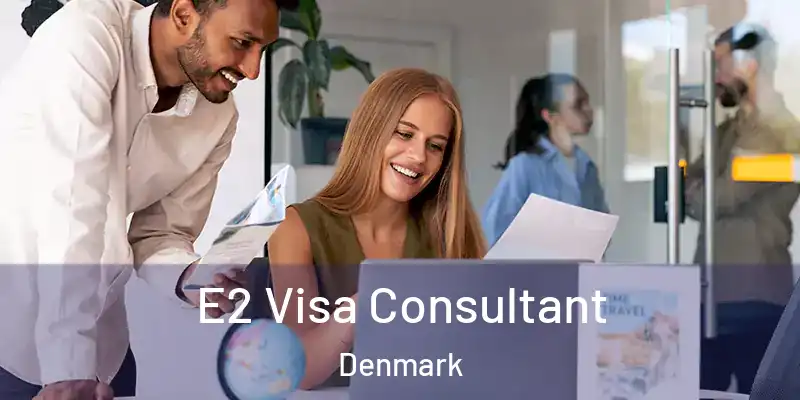 E2 Visa Consultant Denmark