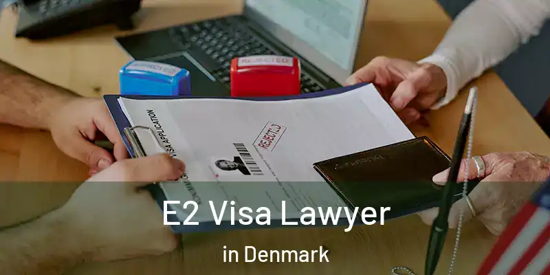 E2 Visa Lawyer in Denmark