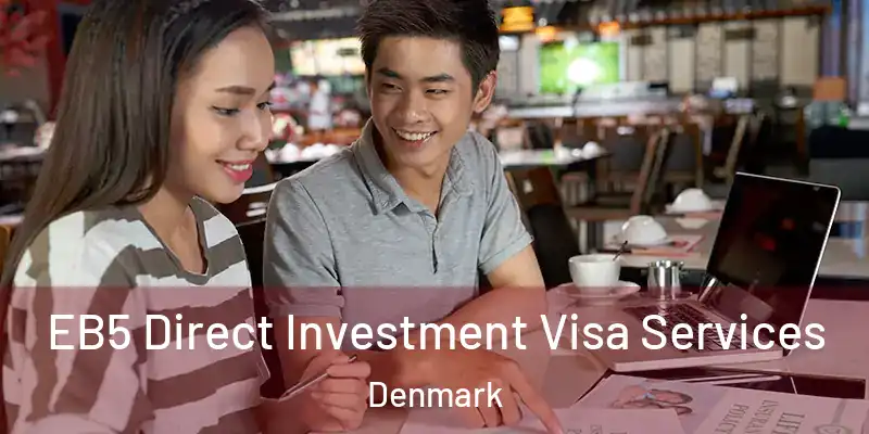 EB5 Direct Investment Visa Services Denmark