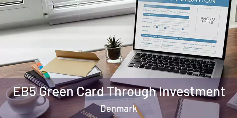 EB5 Green Card Through Investment Denmark