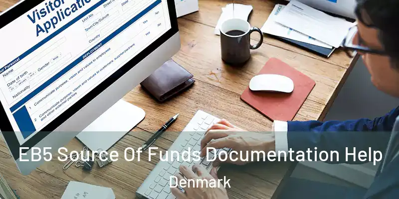 EB5 Source Of Funds Documentation Help Denmark