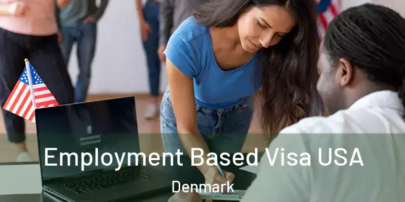 Employment Based Visa USA Denmark