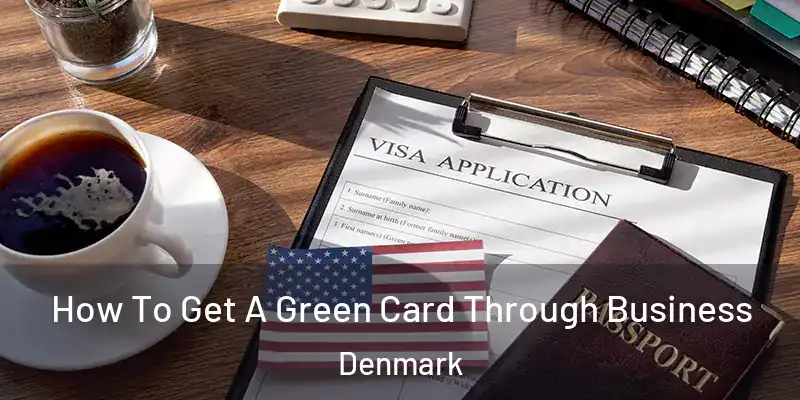 How To Get A Green Card Through Business Denmark