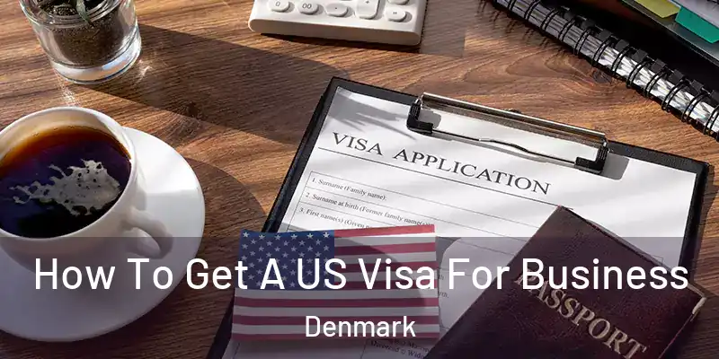 How To Get A US Visa For Business Denmark