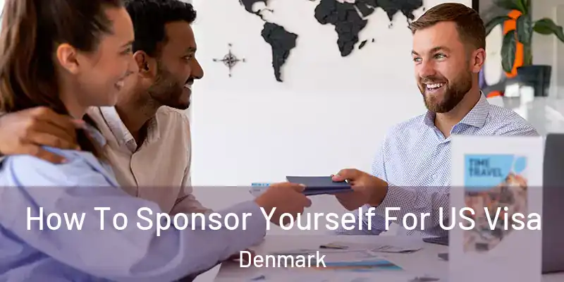 How To Sponsor Yourself For US Visa Denmark