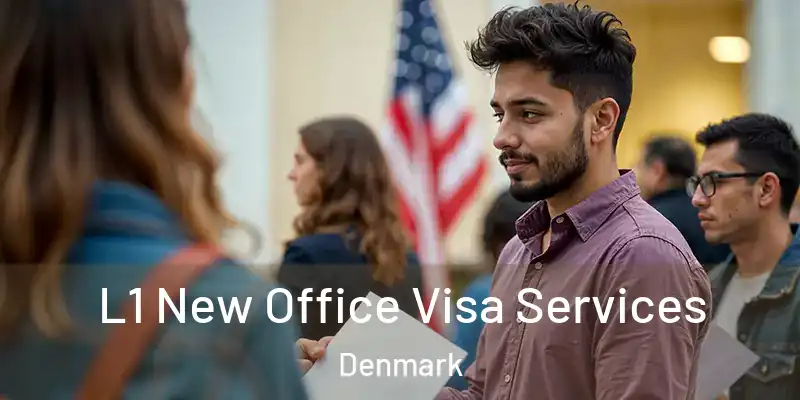 L1 New Office Visa Services Denmark