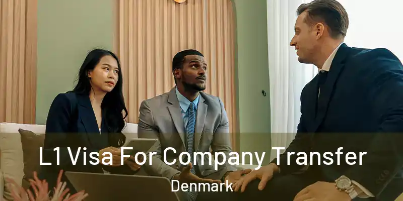 L1 Visa For Company Transfer Denmark