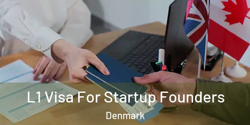 L1 Visa For Startup Founders Denmark