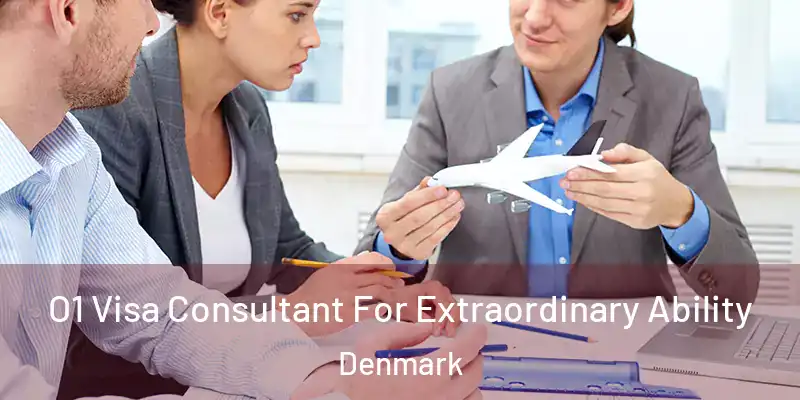O1 Visa Consultant For Extraordinary Ability Denmark