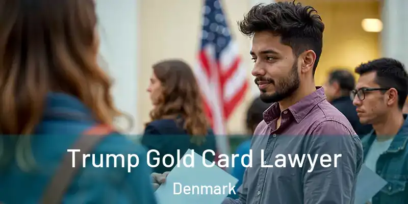 Trump Gold Card Lawyer Denmark