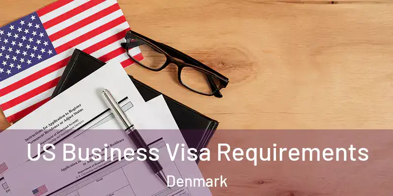 US Business Visa Requirements Denmark
