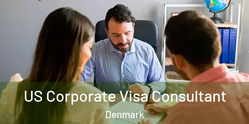 US Corporate Visa Consultant Denmark