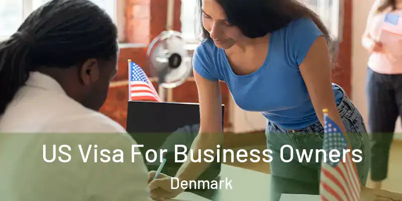 US Visa For Business Owners Denmark