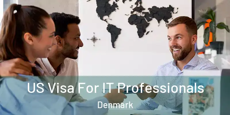 US Visa For IT Professionals Denmark
