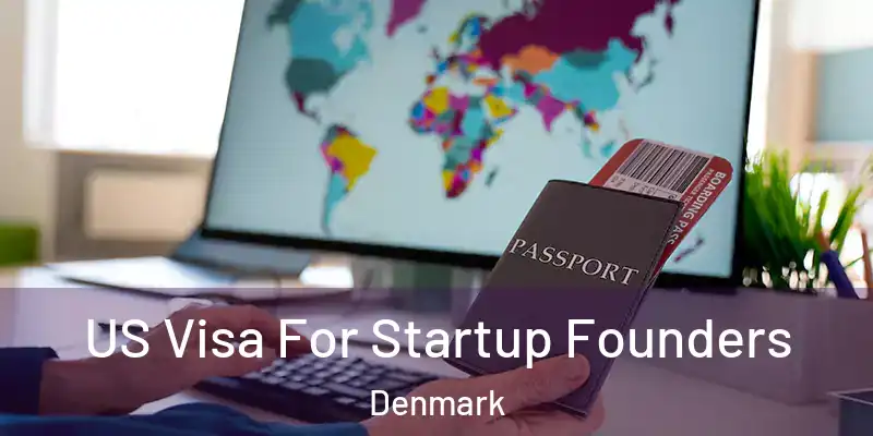 US Visa For Startup Founders Denmark