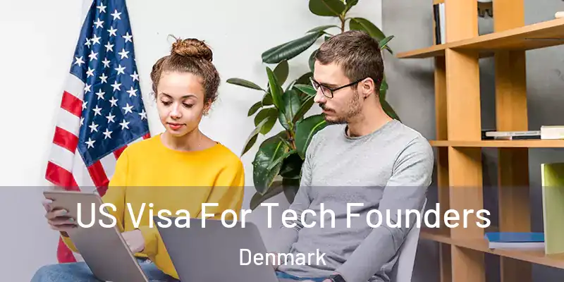US Visa For Tech Founders Denmark