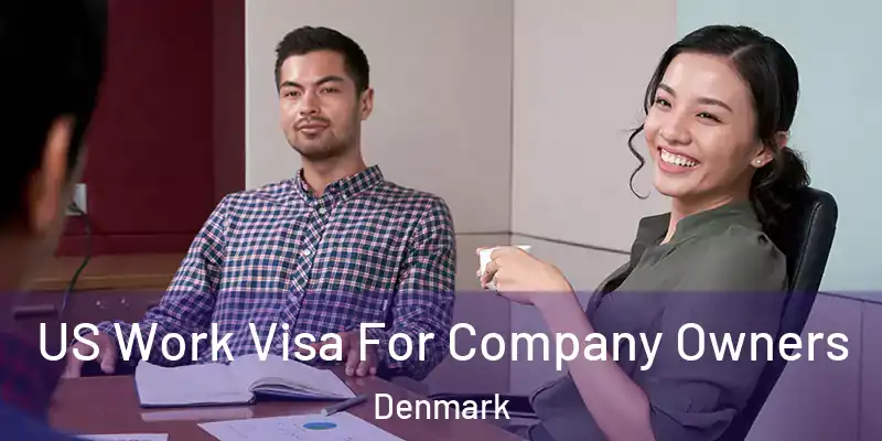 US Work Visa For Company Owners Denmark
