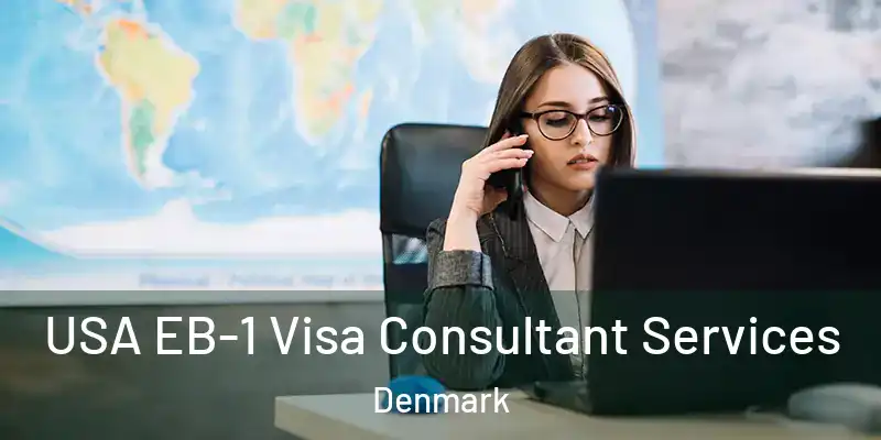 USA EB-1 Visa Consultant Services Denmark